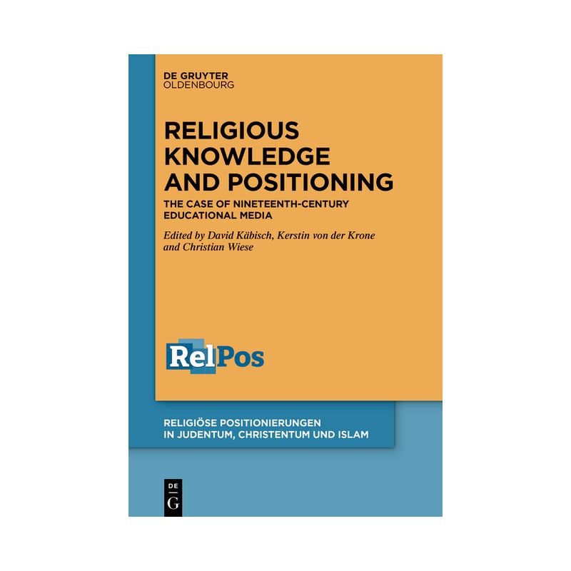 Religious Knowledge and Positioning - (Religiöse Positionierungen in Judentum, Christentum Und Islam) (Hardcover), 1 of 2