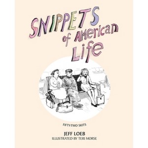 Snippets of American Life - by  Jeff Loeb (Paperback) - 1 of 1