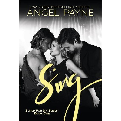 Sing, 1 - (Suited for Sin) by  Angel Payne (Paperback)