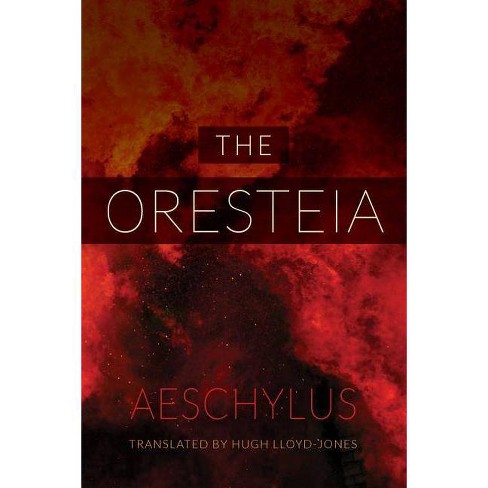 The Oresteia - By Aeschylus (paperback) : Target