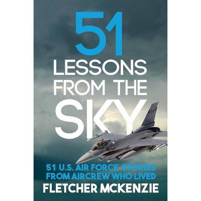 51 Lessons From The Sky - by  Fletcher McKenzie (Paperback)