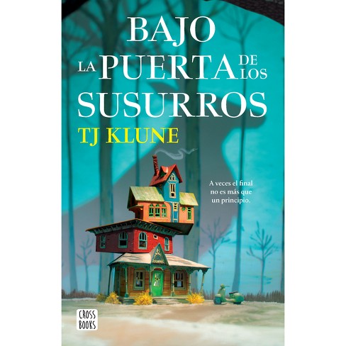 Bajo La Puerta De Los Susurros / Under The Whispering Door - By Tj Klune  (paperback) : Target