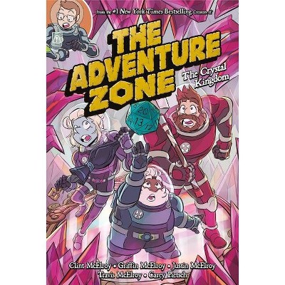 The Adventure Zone: The Crystal Kingdom - by  Clint McElroy & Carey Pietsch & Griffin McElroy & Travis McElroy & Justin McElroy (Hardcover)