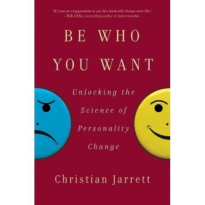 Be Who You Want - by  Christian Jarrett (Hardcover)