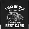 Men's - Instant Message - I May Be Old Drive Best Cars Graphic Fleece Sweatshirt - 2 of 4