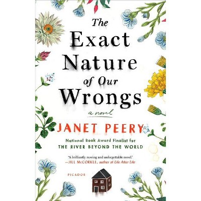 The Exact Nature of Our Wrongs - by  Janet Peery (Paperback)
