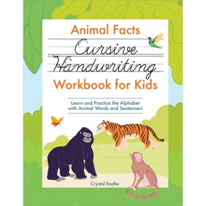 Animal Facts Cursive Handwriting Workbook for Kids - by  Crystal Radke (Paperback) - 1 of 1