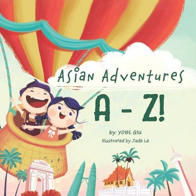 Asian Adventures A-Z - by  Yobe Qiu (Paperback)