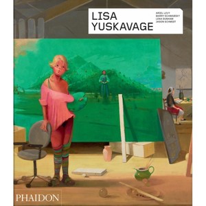 Lisa Yuskavage - (Phaidon Contemporary Artists) by  Ariel Levy & Barry Schwabsky & Lena Dunham (Paperback) - 1 of 1