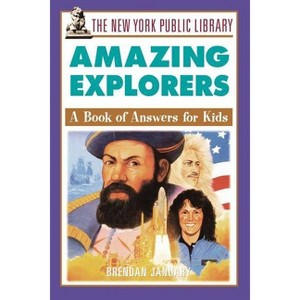 The New York Public Library Amazing Explorers - (New York Public Library Books for Kids) by  The New York Public Library & Brendan January - 1 of 1