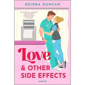 Love and Other Side Effects - by  Deidra Duncan (Paperback) - 1 of 1
