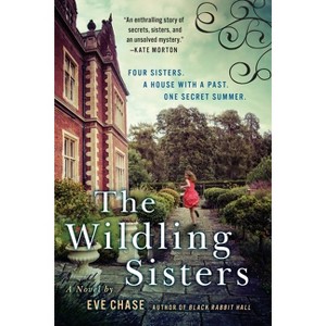 The Wildling Sisters - by  Eve Chase (Paperback) - 1 of 1