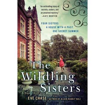 The Wildling Sisters - by  Eve Chase (Paperback)