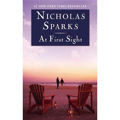At First Sight - by  Nicholas Sparks (Paperback)