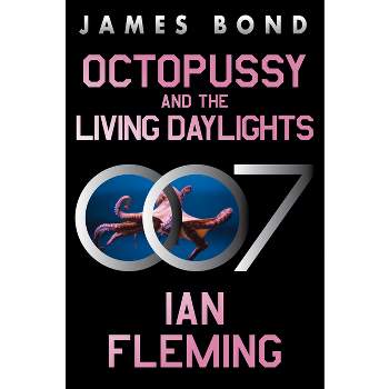 Octopussy and the Living Daylights - (James Bond) by  Ian Fleming (Paperback)