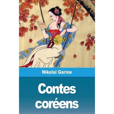 Contes coréens - by  Nikolaï Garine (Paperback)