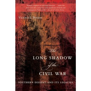 The Long Shadow of the Civil War - by  Victoria E Bynum (Paperback) - 1 of 1