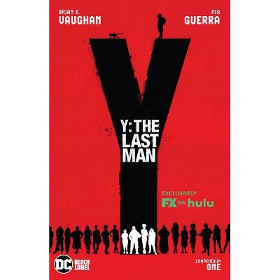 Y: The Last Man Compendium One (TV Tie-In) - by  Brian K Vaughan (Paperback)