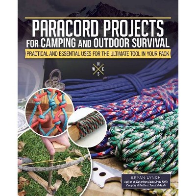 Paracord Projects for Camping and Outdoor Survival - by  Bryan Lynch (Paperback)