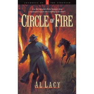 Circle of Fire - (Journeys of the Stranger) by  Al Lacy (Paperback) - 1 of 1