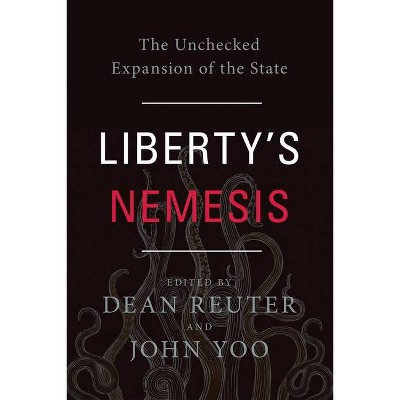 Liberty's Nemesis - by  Dean Reuter & John Yoo (Hardcover)