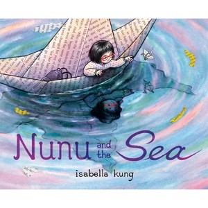 Nunu and the Sea - by  Isabella Kung (Hardcover) - 1 of 1