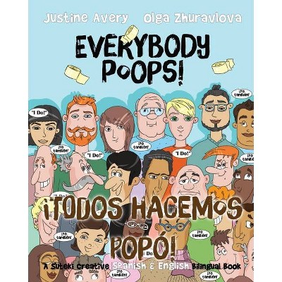 Everybody Poops! / ¡Todos hacemos popó! - (Everybody Potties! / ¡Todos a la  Baci!) by Justine Avery (Paperback)