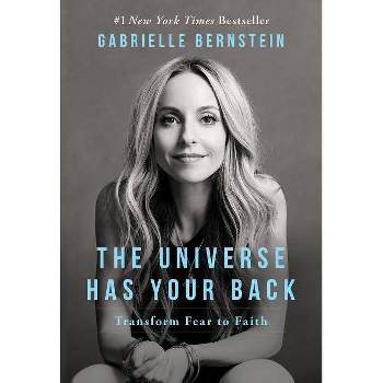 The Universe Has Your Back - by  Gabrielle Bernstein (Paperback)