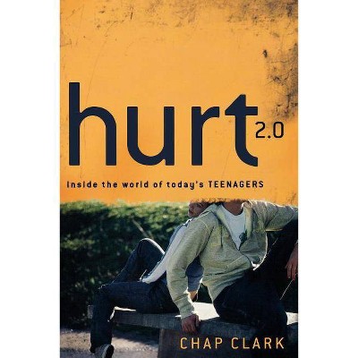 Hurt 2.0 - (Youth, Family, and Culture) by  Chap Clark (Paperback)