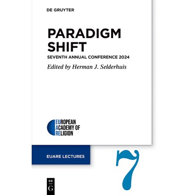 Paradigm Shift - (European Academy of Religion (Euare) Lectures) by  Herman J Selderhuis (Paperback)