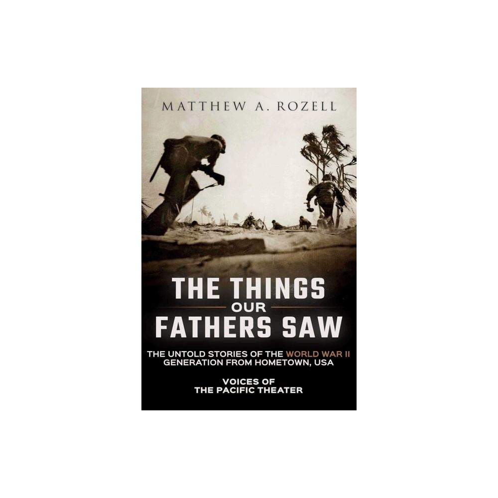 ISBN 9780996480000 product image for The Things Our Fathers Saw - by Matthew a Rozell (Paperback) | upcitemdb.com