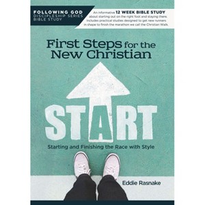First Steps for the New Christian - (Following God Christian Living) by  Eddie Rasnake (Paperback) - 1 of 1