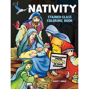 Nativity Stained Glass Coloring Book - (Dover Christmas Coloring Books) by  Marty Noble (Paperback) - 1 of 1