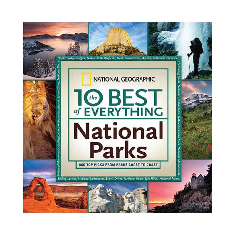 The 10 Best of Everything National Parks - (National Geographic 10 Best of Everything: National Parks) by  National Geographic (Paperback), 1 of 2