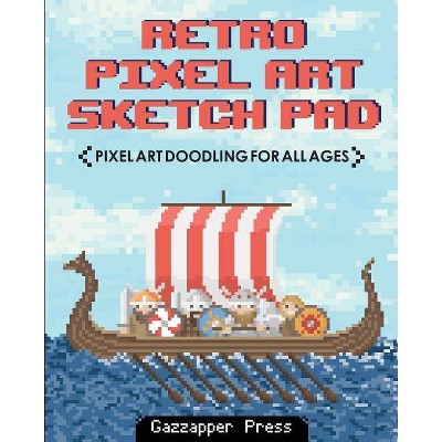 Retro Pixel Art Sketch Pad - by  Gazzapper Press (Paperback)