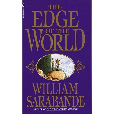 The Edge of the World - (First Americans Saga) by  William Sarabande (Paperback)