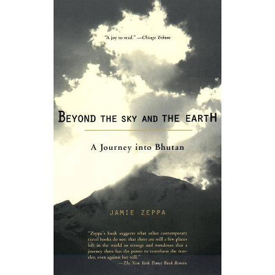 Beyond the Sky and the Earth - by  Jamie Zeppa (Paperback)