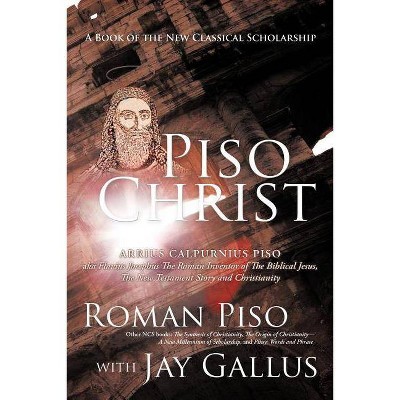 Piso Christ - by  Roman Piso & Jay Gallus (Paperback)