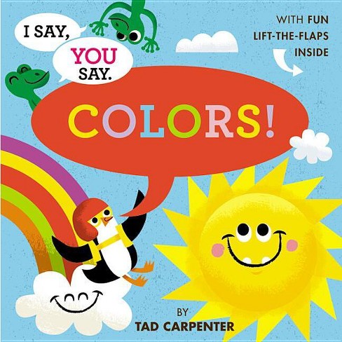 i say you say colors by tad carpenter
