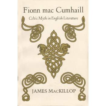 Fionn Mac Cumhail - (Irish Studies) by  James MacKillop (Paperback)
