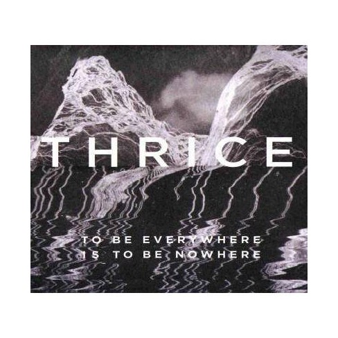 Thrice To Be Everywhere Is To Be Nowhere Digipak Cd Target