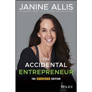 The Accidental Entrepreneur, the Survivor Edition - 3rd Edition by  Janine Allis (Paperback) - 1 of 1