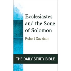 Ecclesiastes & Song of Solomon (DSB-OT) - (Daily Study Bible) by  Davidson (Paperback) - 1 of 1