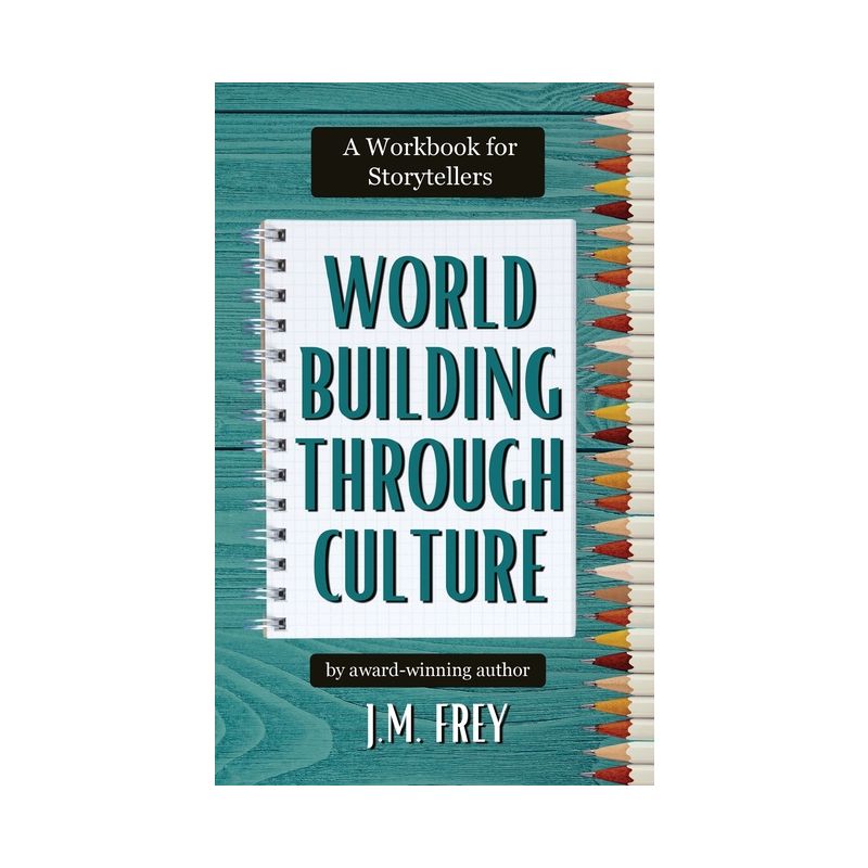 Worldbuilding Through Culture - by  J M Frey (Paperback), 1 of 2