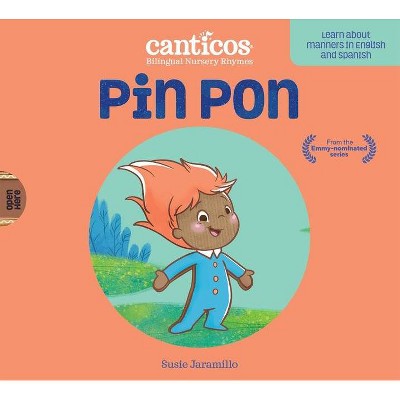 Pin Pon - (Canticos Bilingual Nursery Rhymes) by  Susie Jaramillo (Board Book)