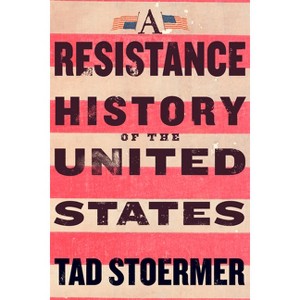 A Resistance History of the United States - by  Tad Stoermer (Paperback) - 1 of 1