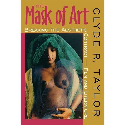 The Mask of Art - by  Clyde R Taylor (Paperback)