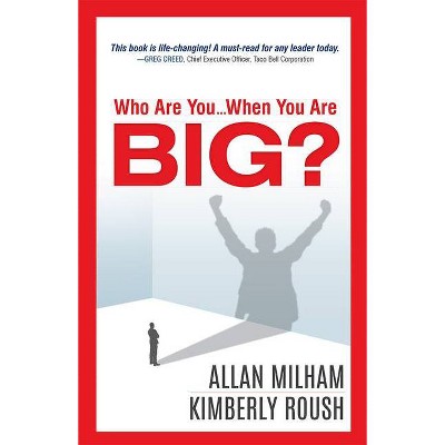 Who Are You...When You Are Big? - by  Allan Milham & Kimberly Roush (Paperback)