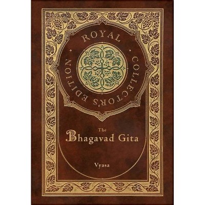 The Bhagavad Gita (Royal Collector's Edition) (Annotated) (Case Laminate Hardcover with Jacket) - by  Vyasa