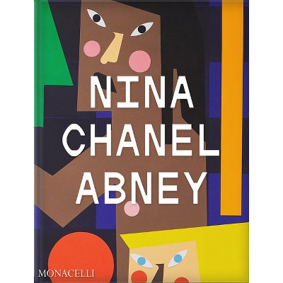 Nina Chanel Abney - (Hardcover)